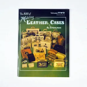 The Art of Making Leather Cases by Al Stohlman Volume Two